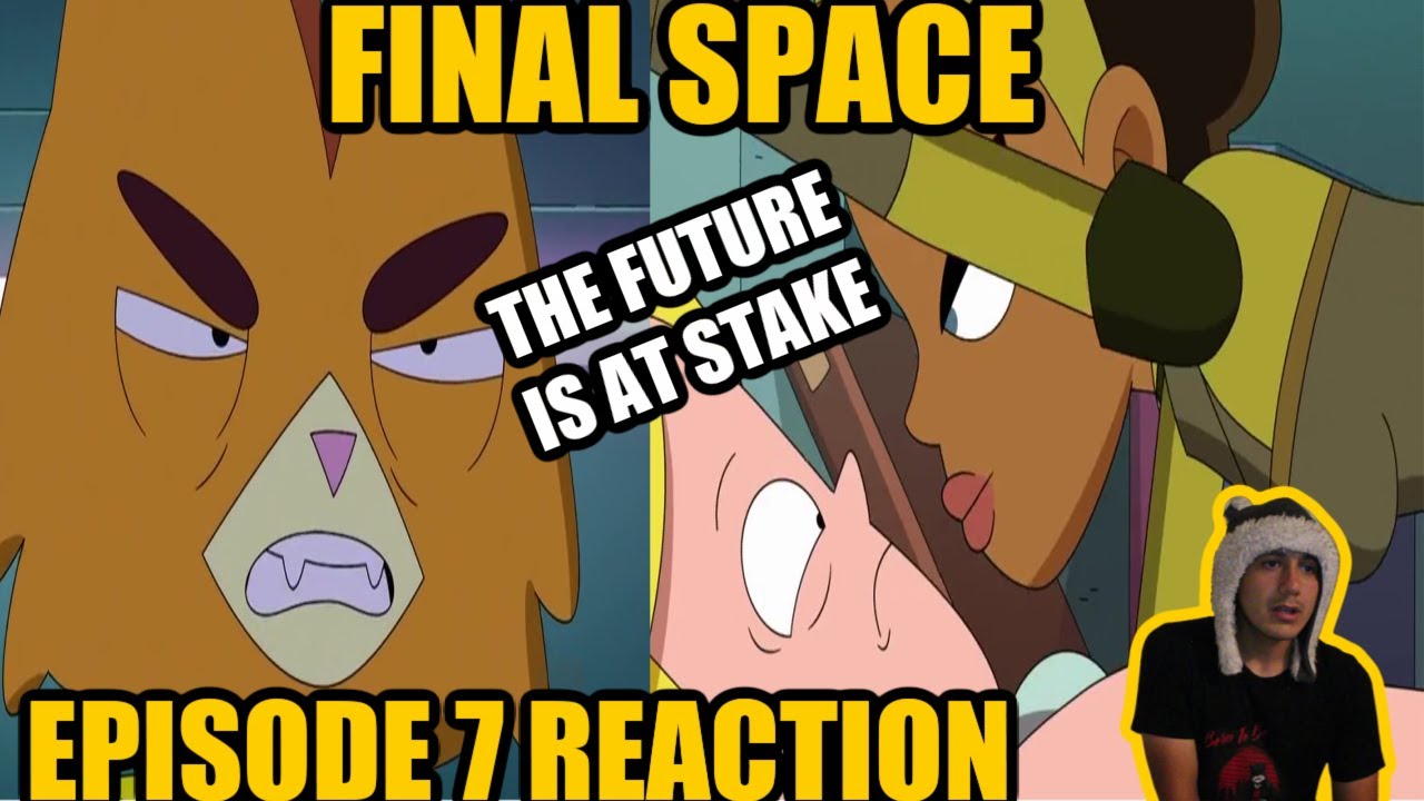 Final Space "Chapter 7" (REACTION) WHATEVER IT TAKES TO SAVING THE FUTURE.