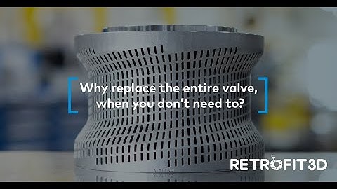 Introducing Retrofit3D - A Breakthrough In Control Valve Maintenance | IMI Critical Engineering