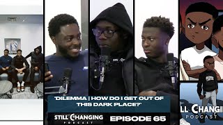 Episode 65: "Dilemma | How Do I Get Out of This Dark Place?"