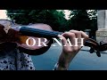 OR NAH Violin Cover