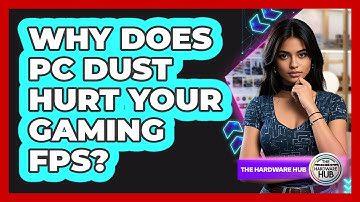 Why Does PC Dust Hurt Your Gaming FPS? - The Hardware Hub