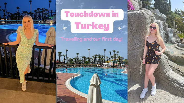 TOUCHDOWN IN TURKEY! Travelling and our first day ...