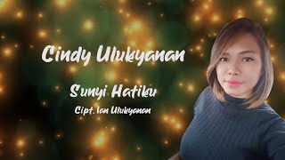 CINDY ULUKYANAN - SUNYI HATIKU - Cipt. Ian Ulukyanan