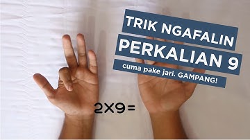 Trik menghitung perkalian 9 dengan jari langsung bisa