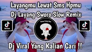 DJ LAYANG SWORO SLOW REMIX || LAYANGMU LEWAT SMS HP MU VIRAL TIKTOK TERBARU 2026 
