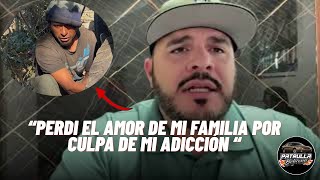 🚨PATRULLA E.BELICA | "PERDÍ A MIFAMILIA A CAUSA DE MIS VICIOS" ¡Se iría con el CHIKILIN !😱Entrevista