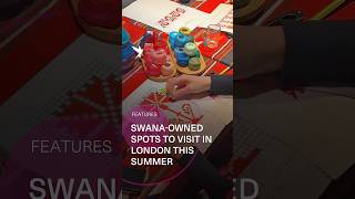 SWANA owned spots to visit in London this summer