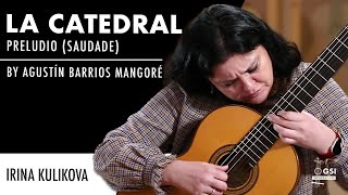 Irina Kulikova plays Agustín Barrios Mangoré's LA CATEDRAL: Preludio (Saudade) on a Jose Ramirez