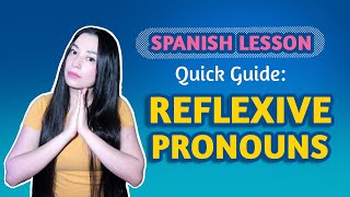 Essential Spanish Lesson: REFLEXIVE PRONOUNS