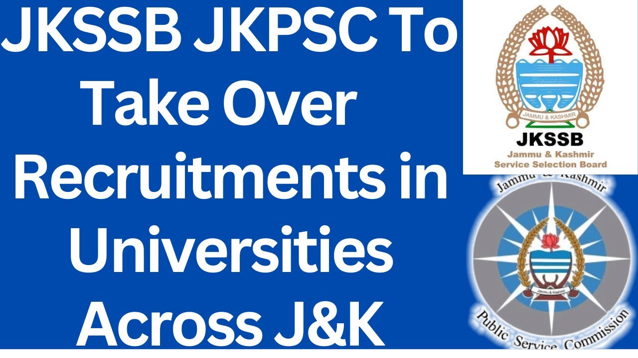 JKSSB JKPSC To Take Over Recruitments in Universities Across J&K || Credit: The straight line