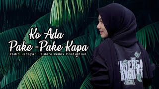 WAYASE - KO ADA PAKE - PAKE KAPA🌿(YH EDIT)✅