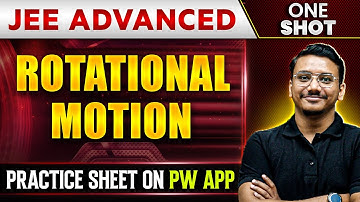 ROTATIONAL MOTION in 1 Shot | IIT-JEE ADVANCED | Concepts + PYQs 🔥