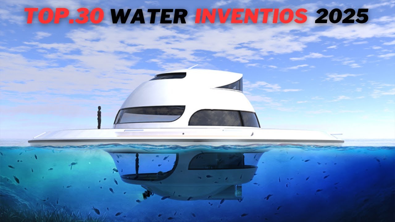 TOP 30 BEST WATER INVENTIONS 2025 THAT WILL BLOW YOUR MIND