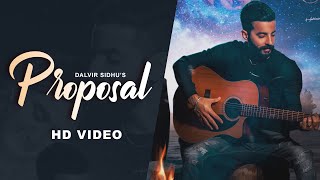 Dalvir Sidhu I Proposal (Official Video) New Punjabi Song 2021 | Latest Punjabi Songs 2021
