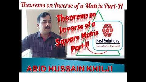 Theorems on Inverse of a Matrix Part -II - 34 | Abid Hussain Khilji