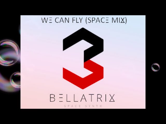Bellatrix - We Can Fly