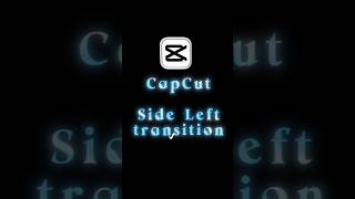 CapCut | Side Left Transition  Tutorial 🔥💀| #shorts #tutorial
