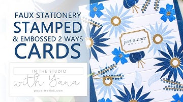 In The Studio With Yana | Faux Stationery Stamped & Embossed 2 Ways Cards