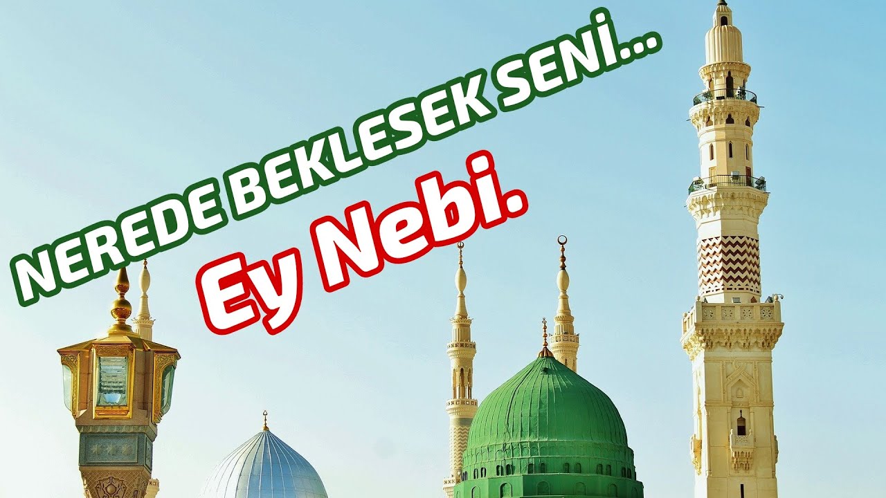 Bedir'de mi Uhud'da mı? Nerede Beklesek Seni...  (Müziksiz İlahi)