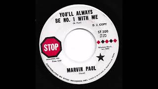 Marvin Paul - You'll Always Be No  1 With Me - STOP ST300