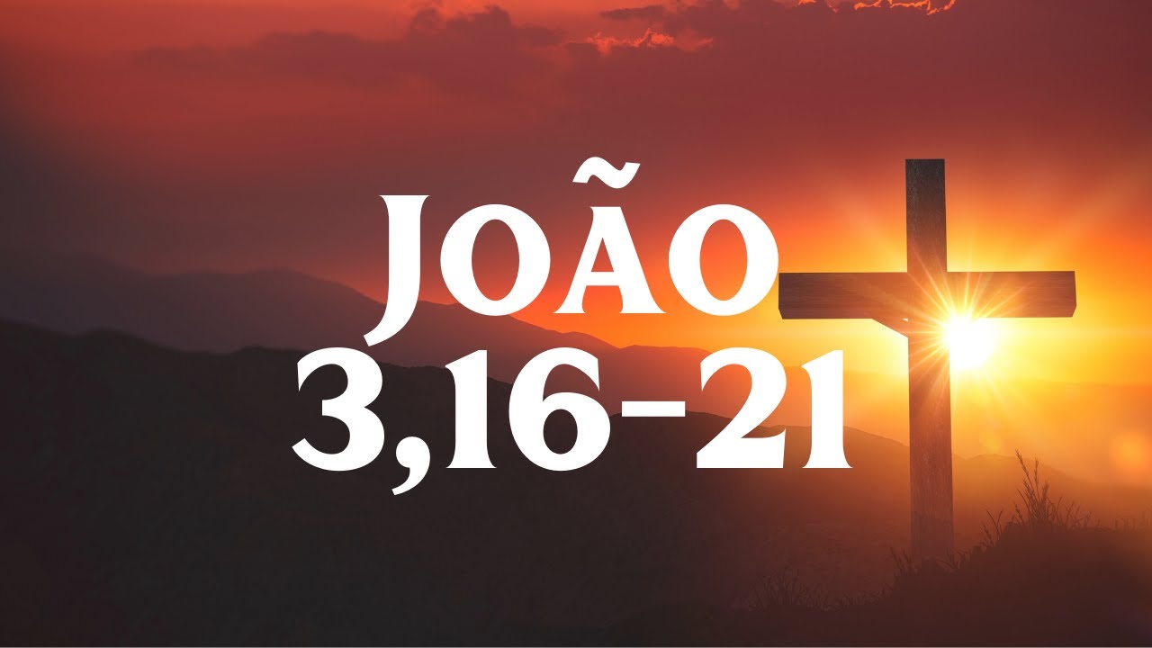 Evangelho de hoje João 3,16-21 - YouTube