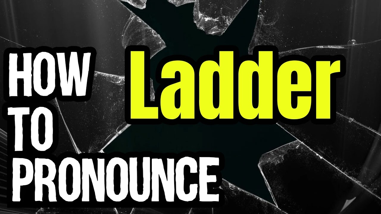 How To Pronounce Ladder? (CORRECTLY) Meaning & Pronunciation