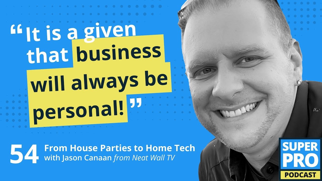 Superpro Podcast #54: From House Parties to Home Tech - Jason Canaan