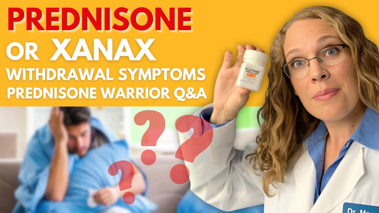 Is it Prednisone or is it Xanax? Prednisone vs Benzodiazepine Withdrawal Syndrome YouTube