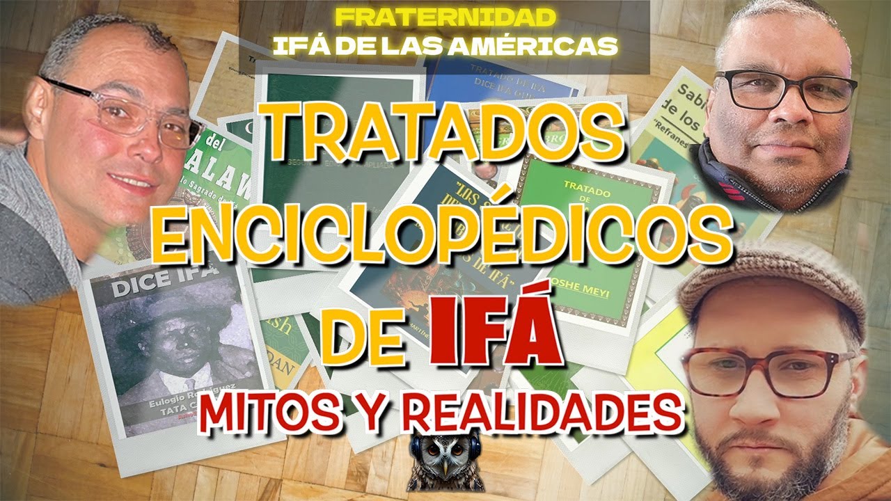 TRATADOS Enciclopédicos de Ifa - MITOS Y REALIDADES