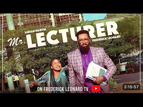 MR LECTURER Latest Nollywood Review : Fredrick Leonard, Sarian Martin.