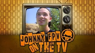 Johnny Fpv On Tv