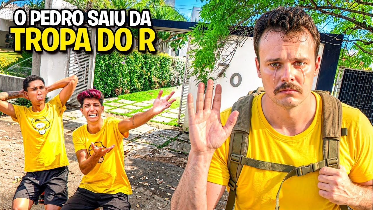 O PEDRO SAIU DA TROPA DOS R *Ele vai voltar!