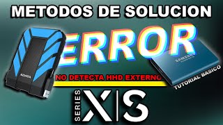 METODOS DE SOLUCION XBOX SERIES S | X NO DETECTA DISCO DURO EXTERNO