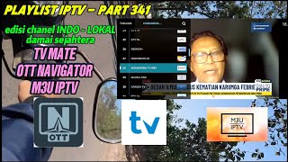 NEW UPDATE PLAYLIST IPTV M3U, OTT NAVIGATOR, & TV MATE EDISI INDO LOKAL DAMAI SEJAHTERA  (part341)