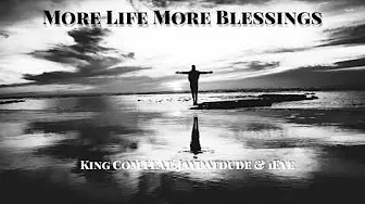 More Life More Blessings - King Com feat. Jaydatdude & 1Eye More Life More Blessings - King Com feat. Jaydatdude & 1Eye