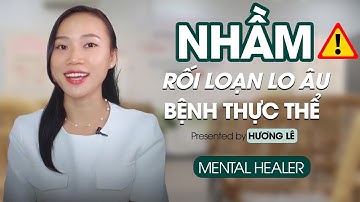 Rối Loạn Lo Âu: Triệu Chứng Bị Nhầm Là Bệnh Thực Thể – Điều Ít Người Nhận Ra