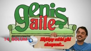 Geniş Aile 14. Bölüm [Kanal D]