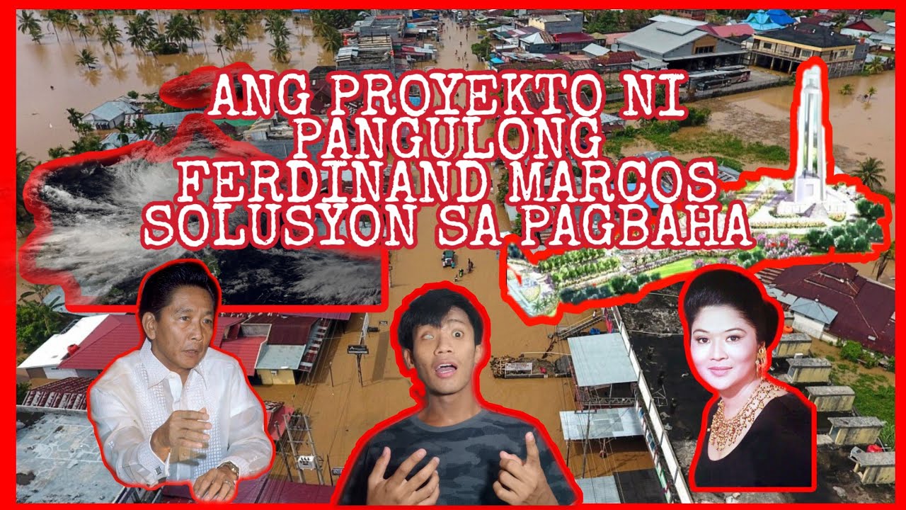 ANG PROYEKTO NI PANGULONG FERDINAND MARCOS SOLUSYON SA PAGBAHA - YouTube