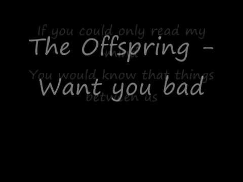 Lyrics The Offspring - Want you bad
