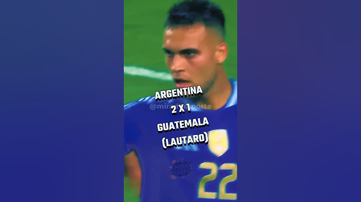 AMISTOSO ARGENTINA 4 X 1 GUATEMALA GOLS DE MESSI E LUTARO  #futbol  #futebol #messi #lionelmessi