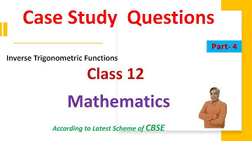 MCQ/Case Study Questions Class 12/XII Maths | Inverse Trigonometric Functions I Two men on either