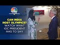 India a potential host for olympics  ioc president thomas bach  n18v  cnbc tv18
