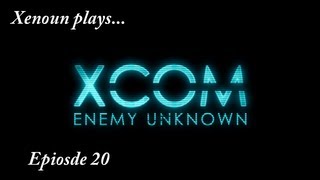 Xcom Enemy Unknown Ep 20 - Alien terror