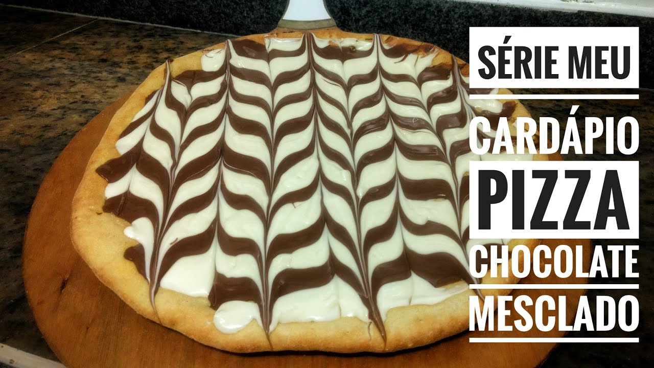 Série meu cardápio #07 Pizza chocolate mesclado ( assada em forno Pietro )