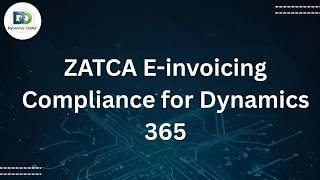 ZATCA-E-invoicing-Compliance-for-Dynamics-365 || Dynamics Center