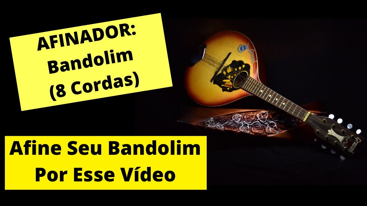 Afinador Bandolim (8 Cordas)-Vídeo Ilustrado e Falado