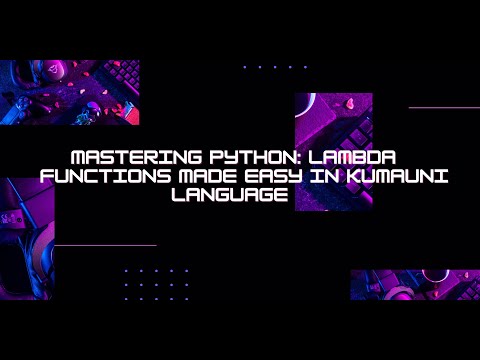 "Mastering Python: Lambda Functions Made Easy in Kumauni Language (Part 2)