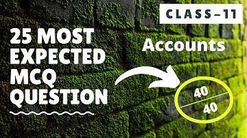 25 Most Expected Mcq Questions || Class 11 Accounts | Cbse Exam