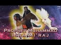Prophet Muhammad And Isra Mi Raj