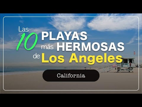 Video: Las 10 mejores playas de Los Ángeles, California